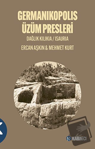 Germanikopolis Üzüm Presleri - Ercan Aşkın - Kabalcı Yayınevi - Doruk 