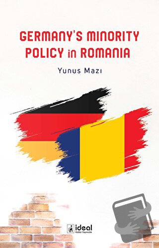 Germany's Minority Policy in Romania - Yunus Mazı - İdeal Kültür Yayın