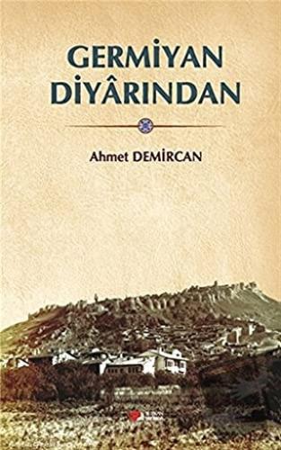 Germiyan Diyarından - Ahmet Demircan - Berikan Yayınevi - Fiyatı - Yor