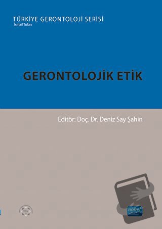 Gerontolojik Etik - Kolektif - Nobel Akademik Yayıncılık - Fiyatı - Yo