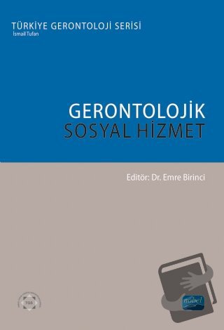 Gerontolojik Sosyal Hizmet - Ayfer Aydıner Boylu - Nobel Akademik Yayı