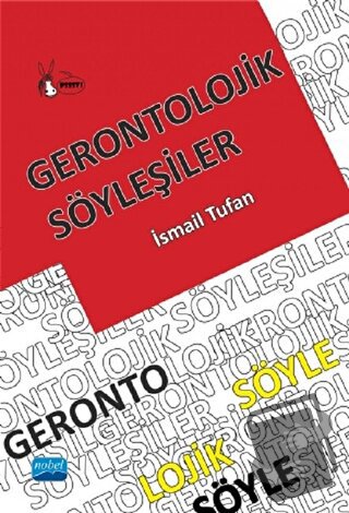 Gerontolojik Söyleşiler - İsmail Tufan - Nobel Akademik Yayıncılık - F