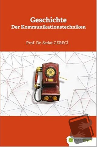 Geschichte Der Kommunikationstechniken - Sedat Cereci - Hiperlink Yayı