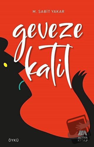 Geveze Katil - M. Sabit Yakar - Altiva Yayınları - Fiyatı - Yorumları 