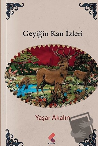 Geyiğin Kan İzleri - Yaşar Akalın - Klaros Yayınları - Fiyatı - Yoruml