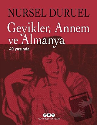 Geyikler, Annem ve Almanya 40 Yaşında (Ciltli) - Nursel Duruel - Yapı 