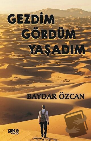 Gezdim Gördüm Yaşadım - Baydar Özcan - Gece Kitaplığı - Fiyatı - Yorum