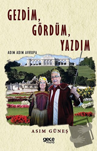 Gezdim, Gördüm, Yazdım - Asım Güneş - Gece Kitaplığı - Fiyatı - Yoruml