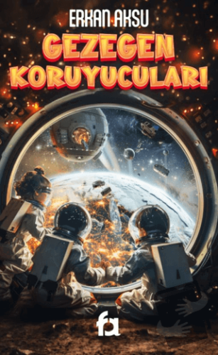 Gezegen Koruyucuları - Erkan Aksu - Fa Yayınları - Fiyatı - Yorumları 