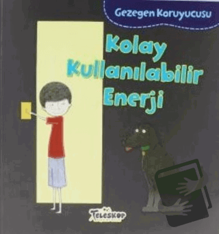 Gezegen Koruyucusu - Kolay Kullanılabilir Enerji - Lisa Bullard - Tele