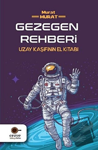 Gezegen Rehberi - Murat Murat - Cezve Kitap - Fiyatı - Yorumları - Sat