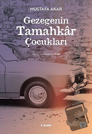 Gezegenin Tamahkar Çocukları - Mustafa Akar - Turkuvaz Kitap - Fiyatı 