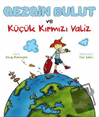 Gezgin Bulut ve Küçük Kırmızı Valiz - İlkay Marangoz - Yeşil Dinozor -