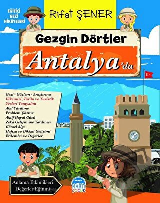 Gezgin Dörtler Antalya’da - Rifat Şener - Martı Çocuk Yayınları - Fiya