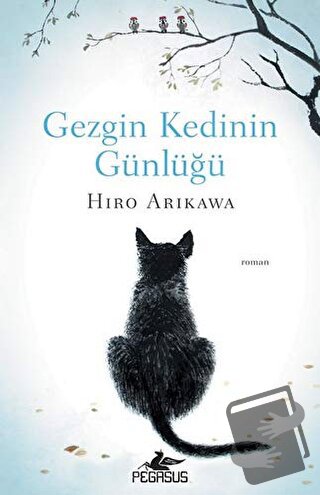 Gezgin Kedinin Günlüğü - Hiro Arikawa - Pegasus Yayınları - Fiyatı - Y