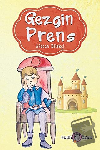 Gezgin Prens - Afacan Dilekçi - Akıllı Zebra - Fiyatı - Yorumları - Sa