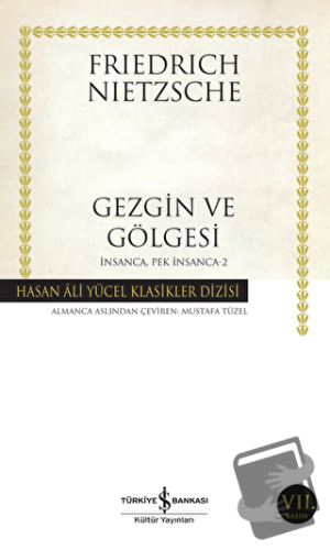 Gezgin ve Gölgesi - Friedrich Wilhelm Nietzsche - İş Bankası Kültür Ya