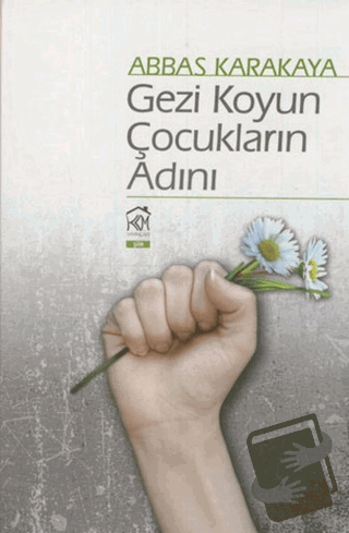 Gezi Koyun Çocukların Adını - Abbas Karakaya - Kurgu Kültür Merkezi - 