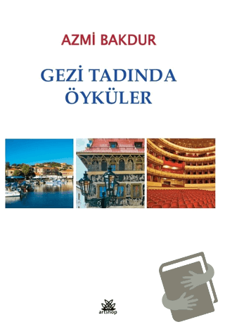 Gezi Tadında Öyküler - Azmi Bakdur - Artshop Yayıncılık - Fiyatı - Yor