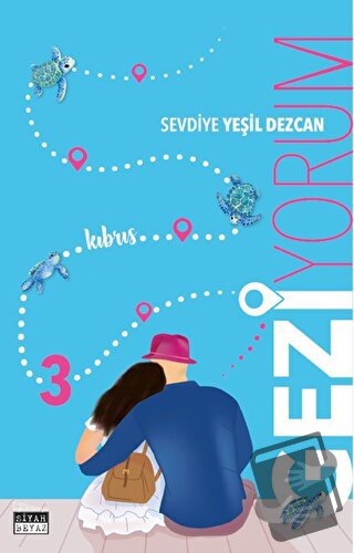 Geziyorum 3 - Sevdiye Yeşil Dezcan - Siyah Beyaz Yayınları - Fiyatı - 