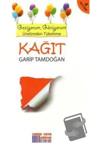 Geziyorum, Görüyorum Üretimden Tüketime: Kağıt - Garip Tamdoğan - Somu