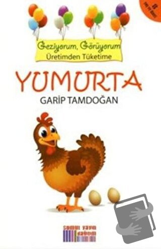 Geziyorum, Görüyorum Üretimden Tüketime: Yumurta - Garip Tamdoğan - So