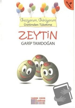 Geziyorum, Görüyorum Üretimden Tüketime: Zeytin - Garip Tamdoğan - Som