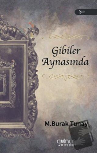 Gibiler Aynasında - Muhammed Burak Tunay - Gülnar Yayınları - Fiyatı -