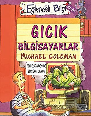 Gıcık Bilgisayarlar - Michael Coleman - Eğlenceli Bilgi Yayınları - Fi