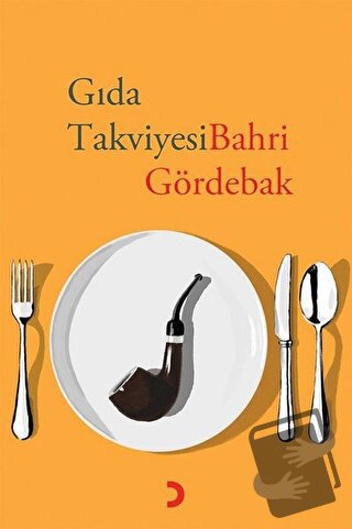 Gıda Takviyesi - Bahri Gördebak - Cinius Yayınları - Fiyatı - Yorumlar