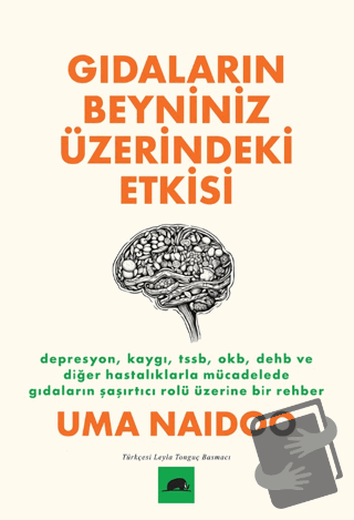 Gıdaların Beyniniz Üzerindeki Etkisi - Uma Naidoo - Kolektif Kitap - F