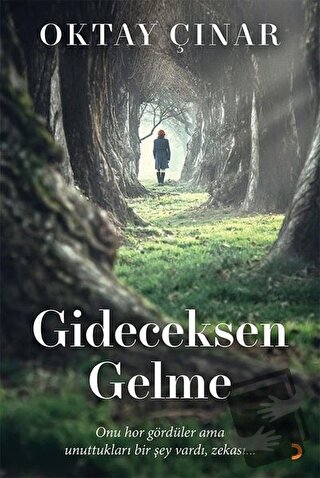 Gideceksen Gelme - Oktay Çınar - Cinius Yayınları - Fiyatı - Yorumları