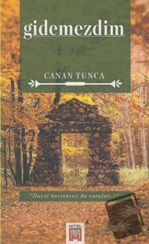 Gidemezdim - Canan Tunca - Mitel Kitap - Fiyatı - Yorumları - Satın Al