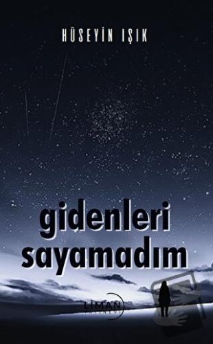 Gidenleri Saymadım - Hüseyin Işık - Liman Yayınevi - Fiyatı - Yorumlar