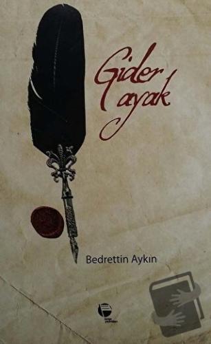 Gider Ayak - Bedrettin Aykın - Belge Yayınları - Fiyatı - Yorumları - 