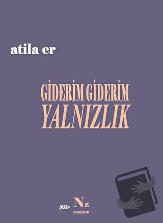 Giderim Giderim Yalnızlık - Atila Er - Neziher Yayınları - Fiyatı - Yo