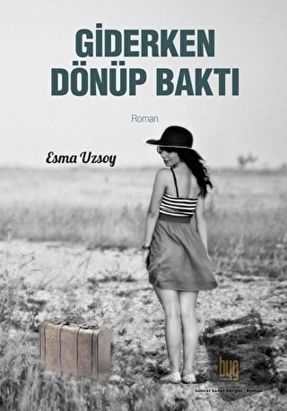 Giderken Dönüp Baktı - Esma Uzsoy - Baygenç Yayıncılık - Fiyatı - Yoru