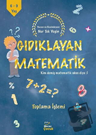 Gıdıklayan Matematik - Kim Demiş Matematik Sıkıcı Diye - Toplama İşlem