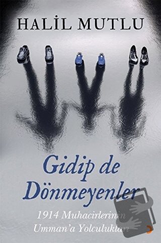 Gidip de Dönmeyenler - Halil Mutlu - Cinius Yayınları - Fiyatı - Yorum