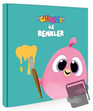 Giligilis ile Renkler - Eğitici Mini Karton Kitap Serisi - Kolektif - 