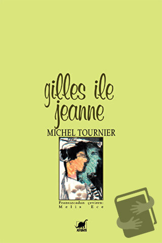 Gilles ile Jeanne - Michel Tournier - Ayrıntı Yayınları - Fiyatı - Yor