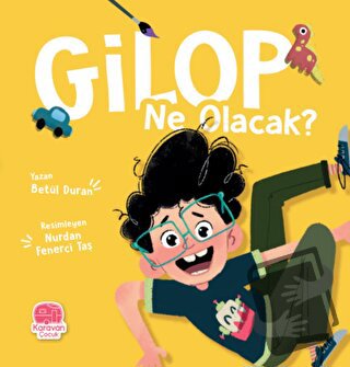 Gilop Ne Olacak - Betül Duran - Karavan Çocuk Yayınları - Fiyatı - Yor