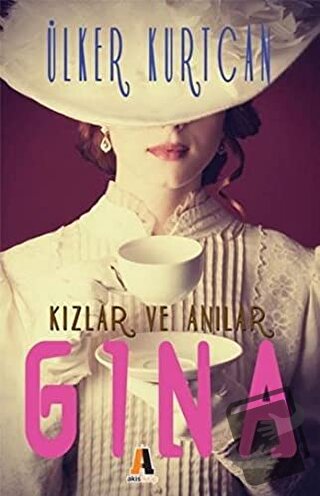 Gına - Kızlar ve Anılar - Ülker Kurtcan - Akis Kitap - Fiyatı - Yoruml