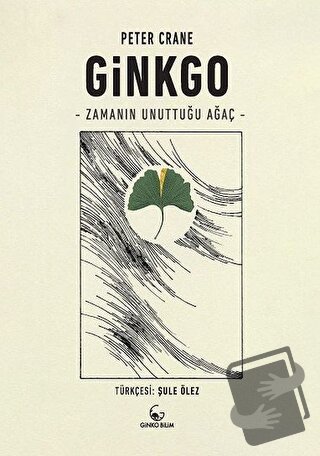 Ginkgo - Zamanın Unuttuğu Ağaç - Peter Crane - Ginko Kitap - Fiyatı - 