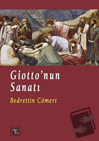 Giotto’nun Sanatı - Bedrettin Cömert - De Ki Yayınları - Fiyatı - Yoru