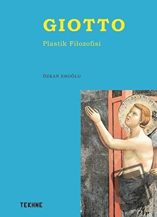 Giotto - Plastik Filozofisi - Özkan Eroğlu - Tekhne Yayınları - Fiyatı