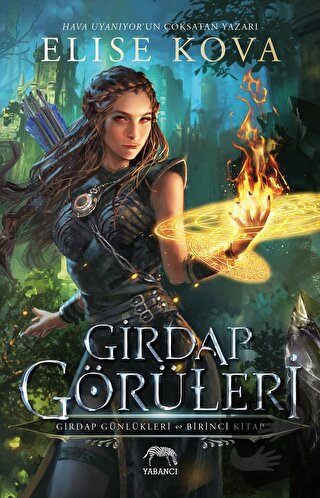 Girdap Görüleri - Girdap Günlükleri 1. Kitap (Ciltli) - Elise Kova - Y