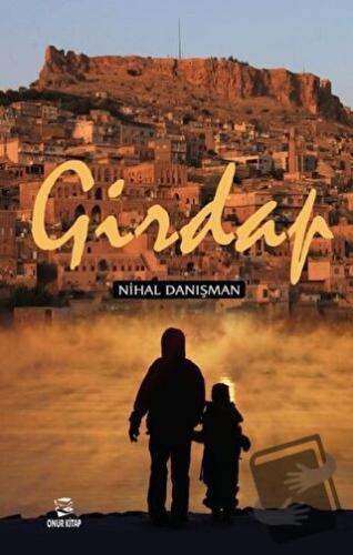 Girdap - Nihal Danışman - Onur Kitap - Fiyatı - Yorumları - Satın Al