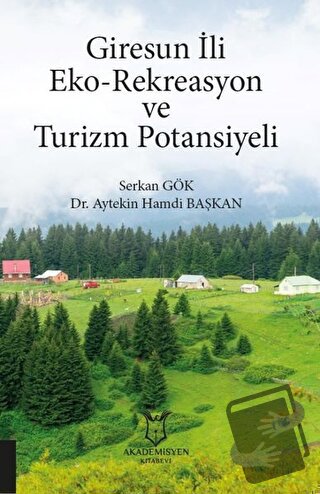 Giresun İli Eko-Rekreasyon ve Turizm Potansiyeli - Aytekin Hamdi Başka