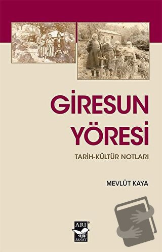 Giresun Yöresi - Mevlüt Kaya - Arı Sanat Yayınevi - Fiyatı - Yorumları